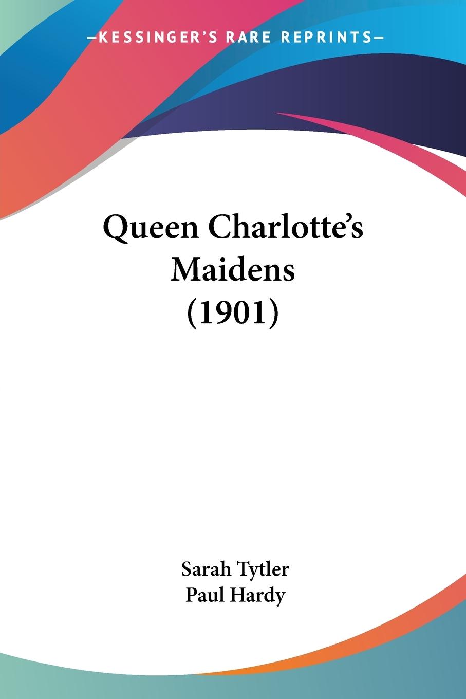 Vorderes Coverbild Queen Charlotte's Maidens (1901)