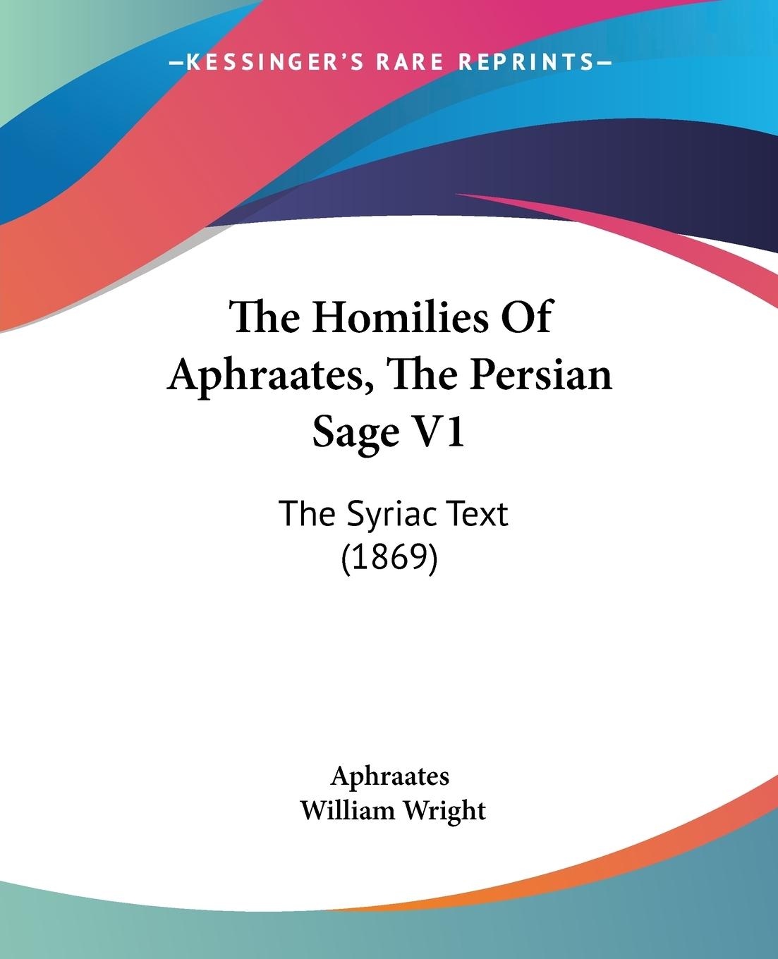 Vorderes Coverbild The Homilies Of Aphraates, The Persian Sage V1