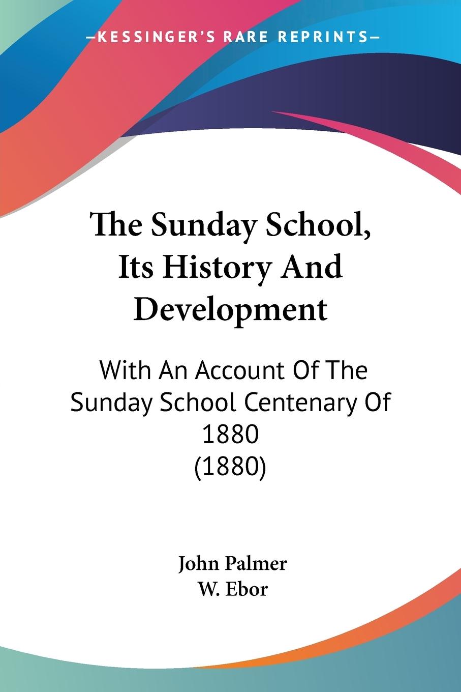 Vorderes Coverbild The Sunday School, Its History And Development