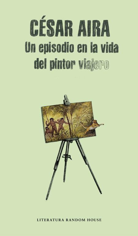 Vorderes Coverbild Un Episodio En La Vida del Pintor Viajero / An Episode in the Life of the Traveling Painter