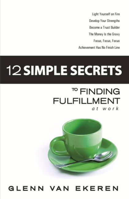 Vorderes Coverbild 12 Simple Secrets to Finding Fulfillment at Work