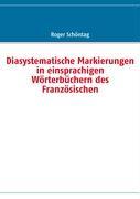 Vorderes Coverbild Diasystematische Markierungen in einsprachigen Wörterbüchern des Französischen
