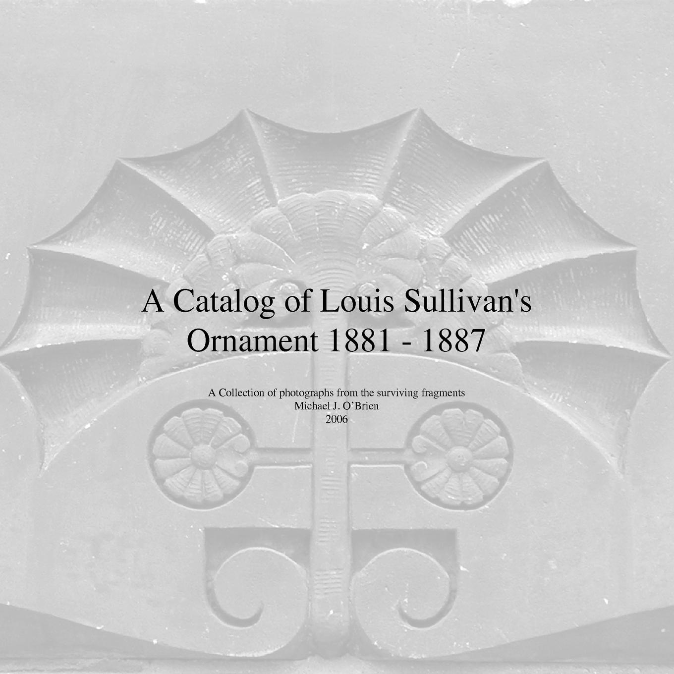 Vorderes Coverbild A Catalog of Louis Sullivan's Ornament 1881-1887