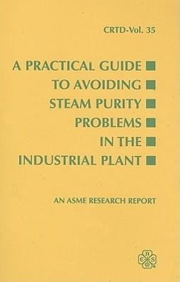 Vorderes Coverbild A Practical Guide to Avoiding Steam Purity Problems in the Industrial Plant