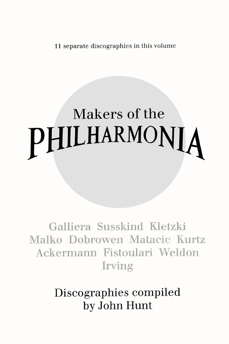 Vorderes Coverbild Makers of the Philharmonia. 11 Discographies. Alceo Galliera, Walter Susskind, Paul Kletzki, Nicolai Malko, Issay Dobrowen, Lovro Von Matacic, Efrem K
