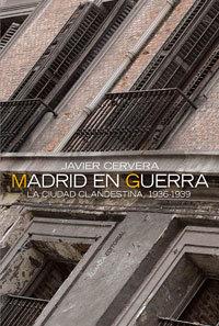 Vorderes Coverbild Madrid en guerra : la ciudad clandestina, 1936-1939