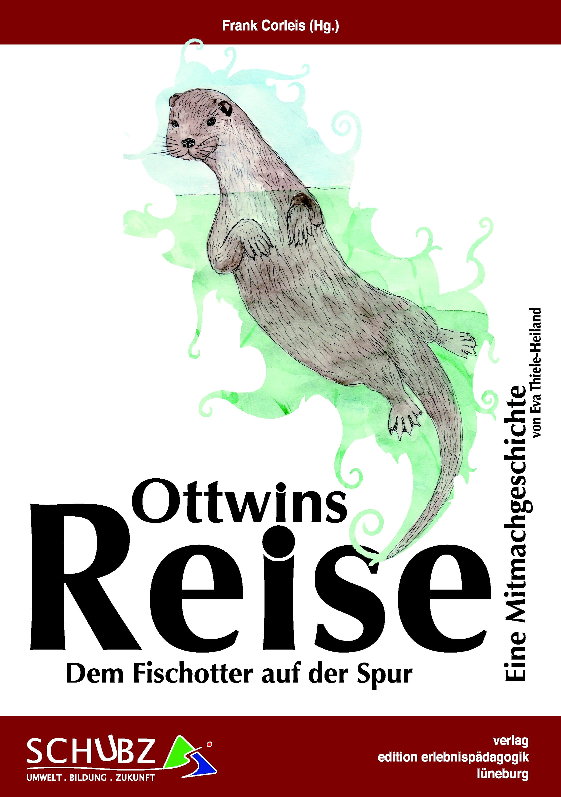 Vorderes Coverbild Ottwins Reise: Dem Fischotter auf der Spur