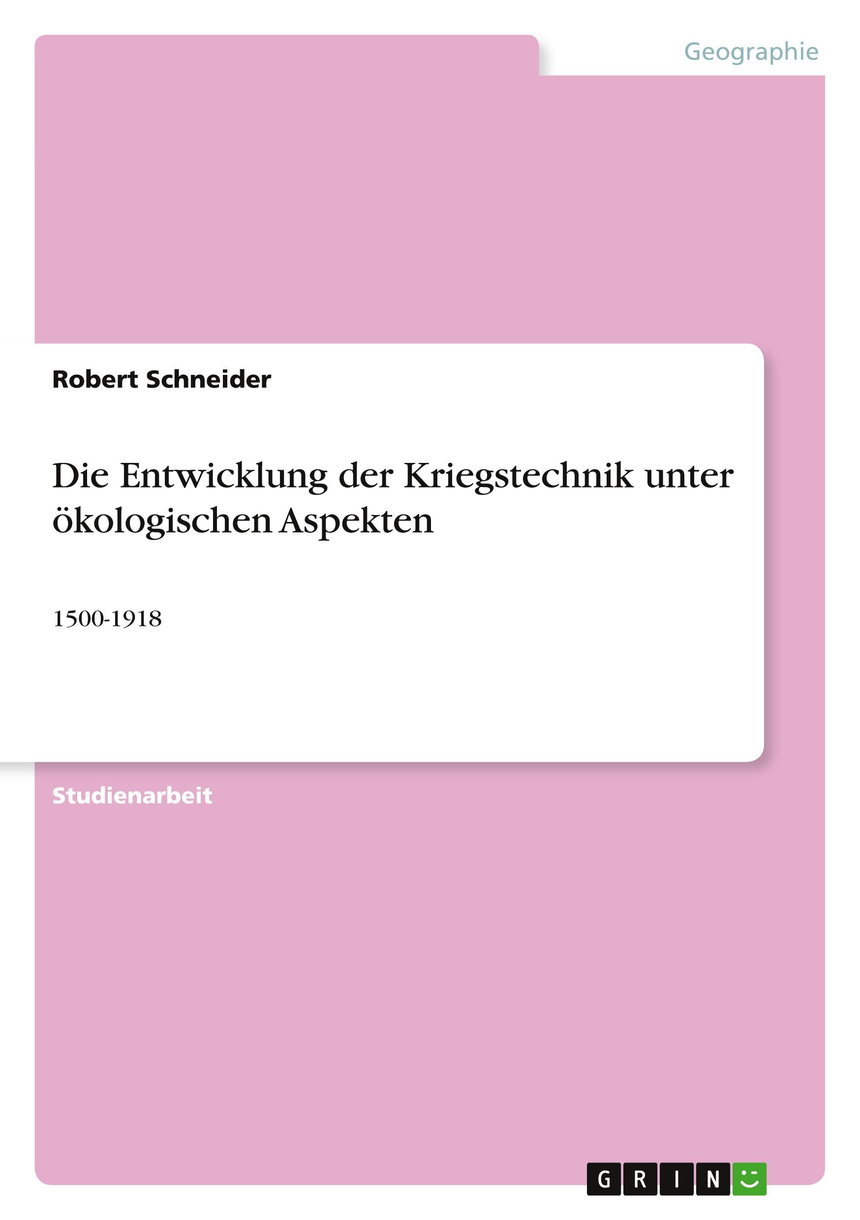 Vorderes Coverbild Die Entwicklung der Kriegstechnik unter ökologischen Aspekten