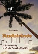 Vorderes Coverbild Stadtstrände: Südseefeeling in deutschen Großstädten