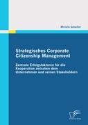 Vorderes Coverbild Strategisches Corporate Citizenship Management: Zentrale Erfolgsfaktoren für die Kooperation zwischen dem Unternehmen und seinen Stakeholdern