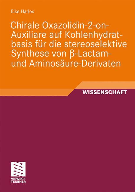 Vorderes Coverbild Chirale Oxazolidin-2-on-Auxiliare auf Kohlenhydratbasis für die stereoselektive Synthese von ß-Lactam- und Aminosäure-Derivaten