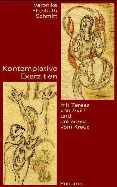 Vorderes Coverbild Kontemplative Exerzitien mit Teresa von Avila und Johannes vom Kreuz