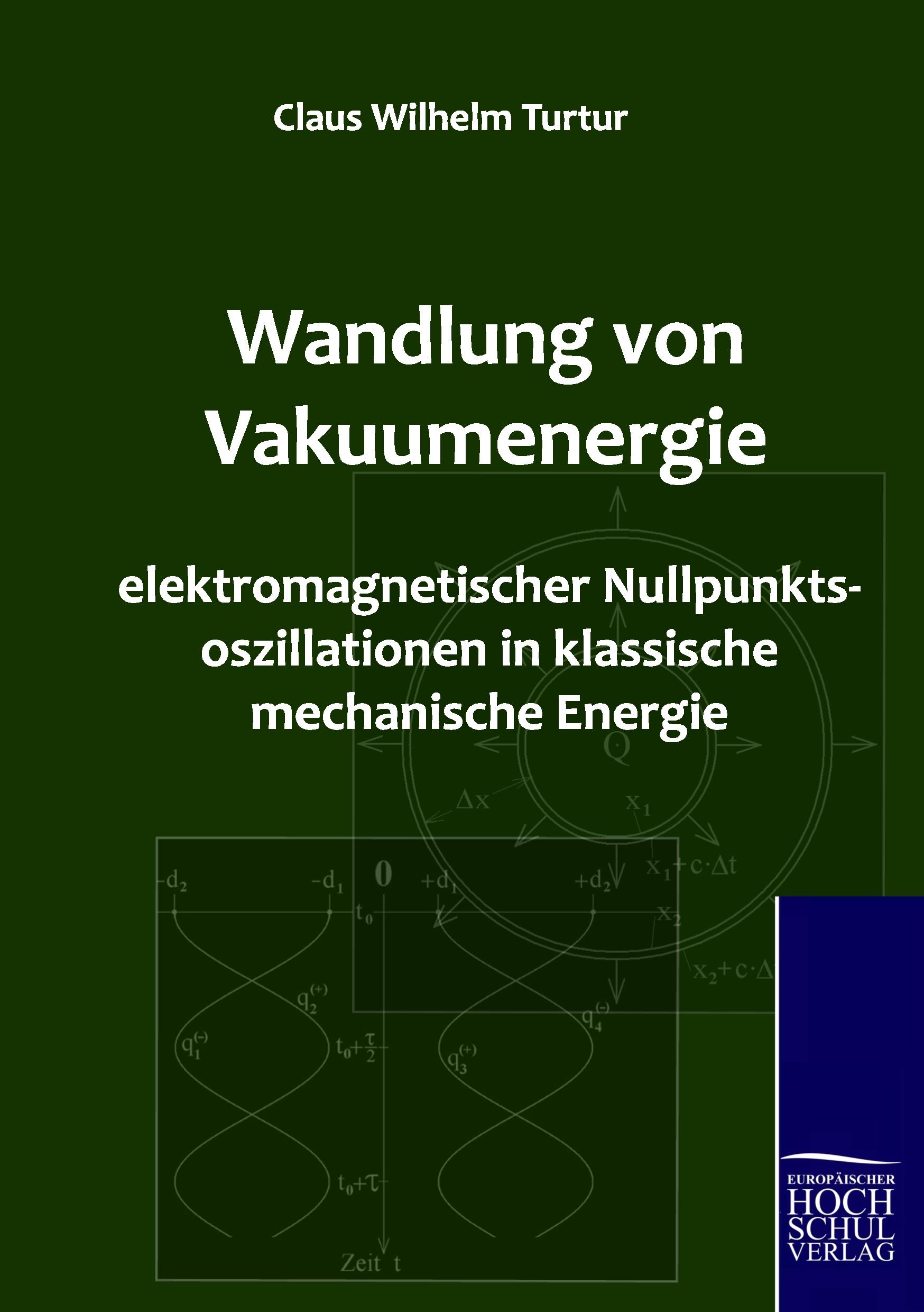 Vorderes Coverbild Wandlung von Vakuumenergie elektromagnetischer Nullpunktsoszillationen in klassische mechanische Energie