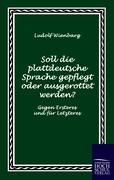 Vorderes Coverbild Soll die plattdeutsche Sprache gepflegt oder ausgerottet werden?