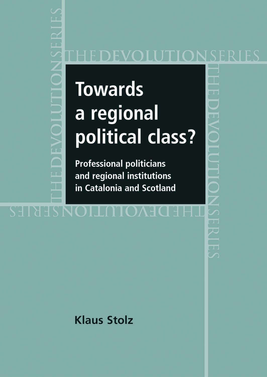 Vorderes Coverbild Towards a Regional Political Class?