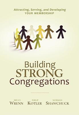Vorderes Coverbild Building Strong Congregations: Attracting, Serving, and Developing Your Membership [With CDROM]