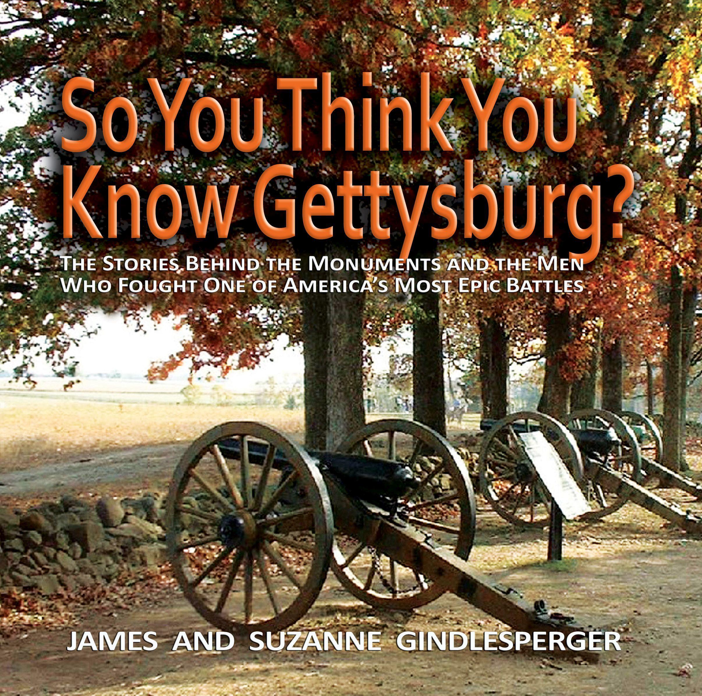 Vorderes Coverbild So You Think You Know Gettysburg?: The Stories Behind the Monuments and the Men Who Fought One of America's Most Epic Battles