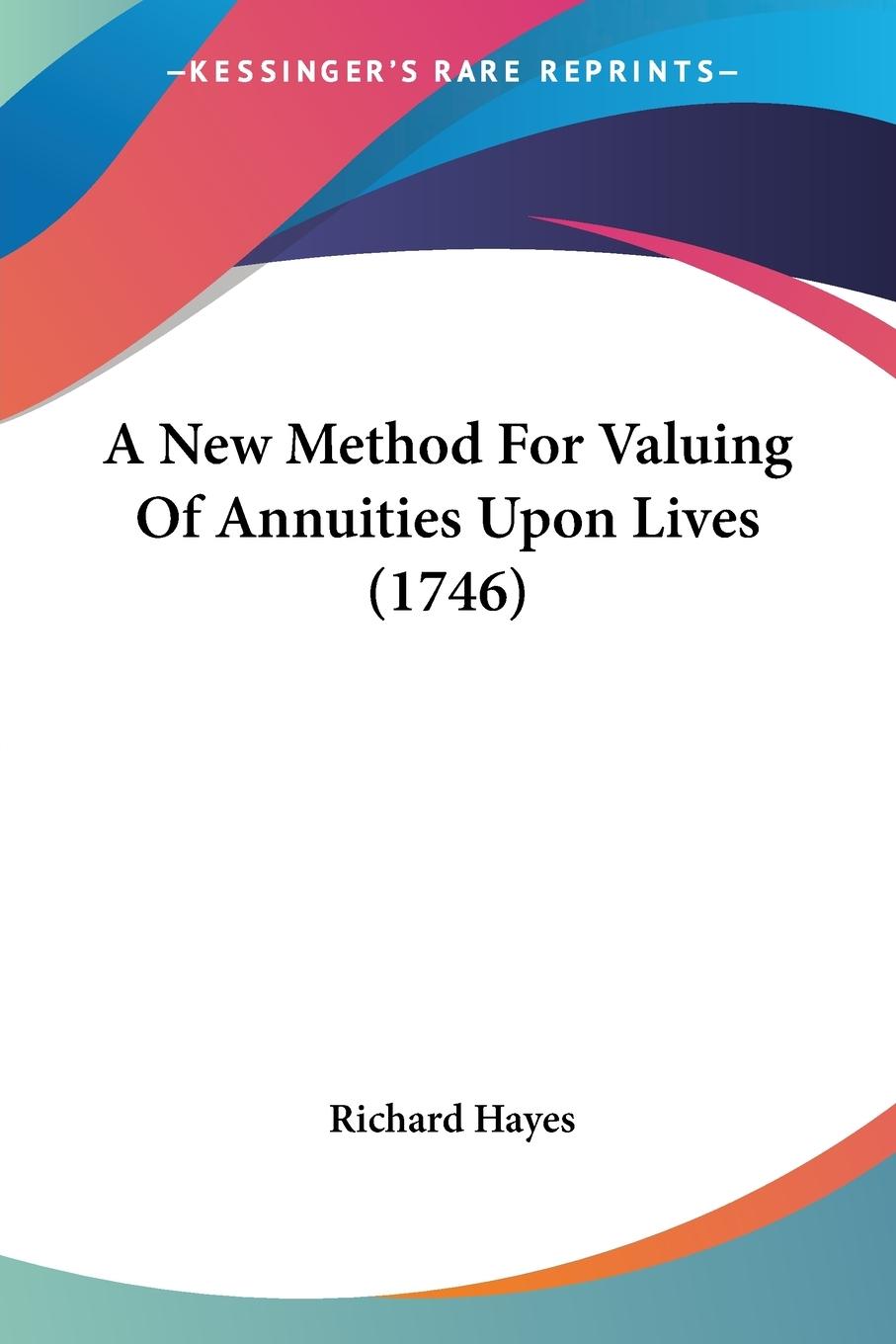 Vorderes Coverbild A New Method For Valuing Of Annuities Upon Lives (1746)