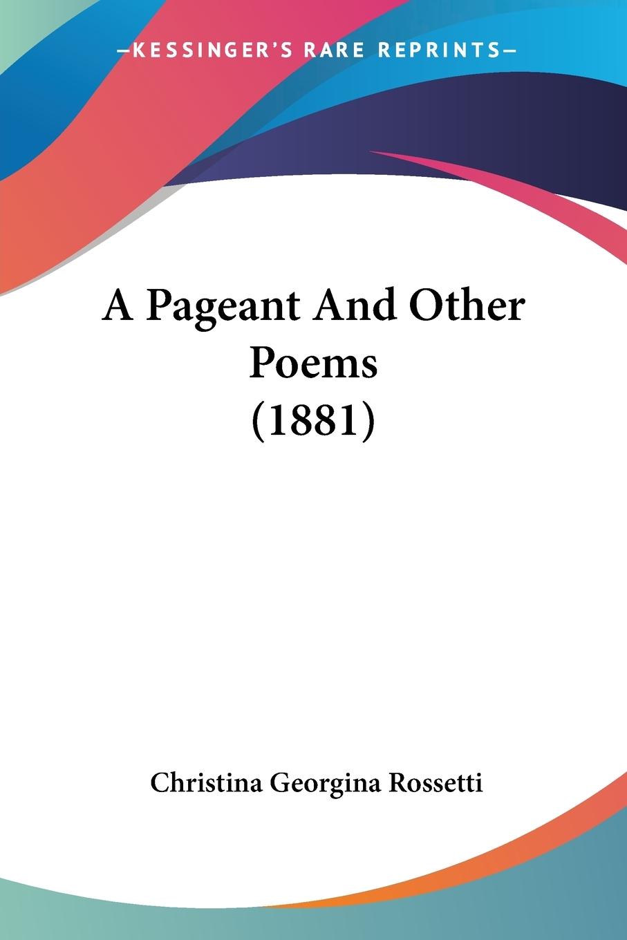 Vorderes Coverbild A Pageant And Other Poems (1881)