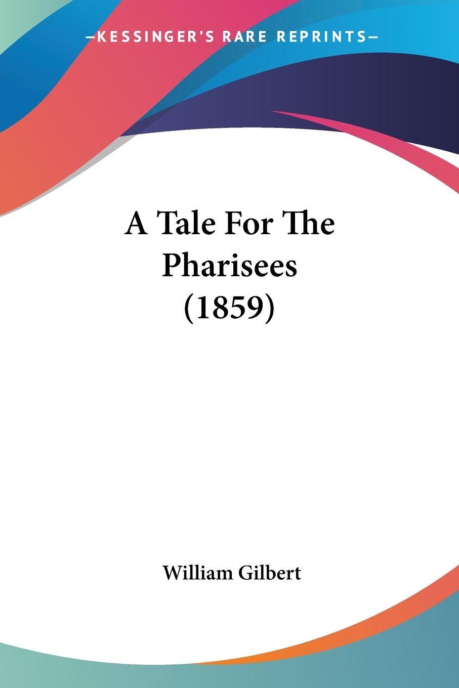 Vorderes Coverbild A Tale For The Pharisees (1859)