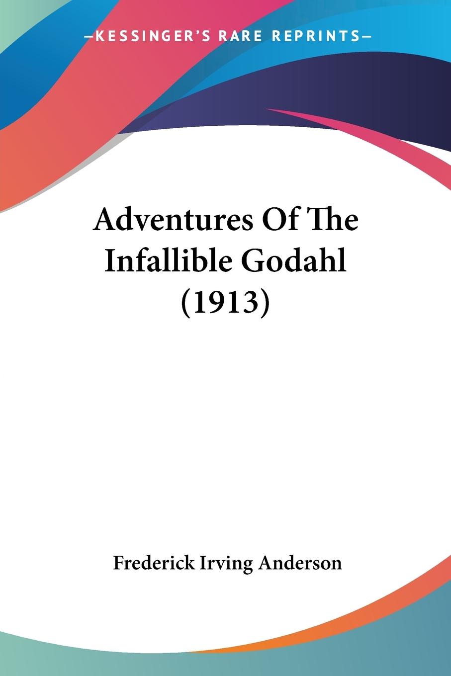 Vorderes Coverbild Adventures Of The Infallible Godahl (1913)