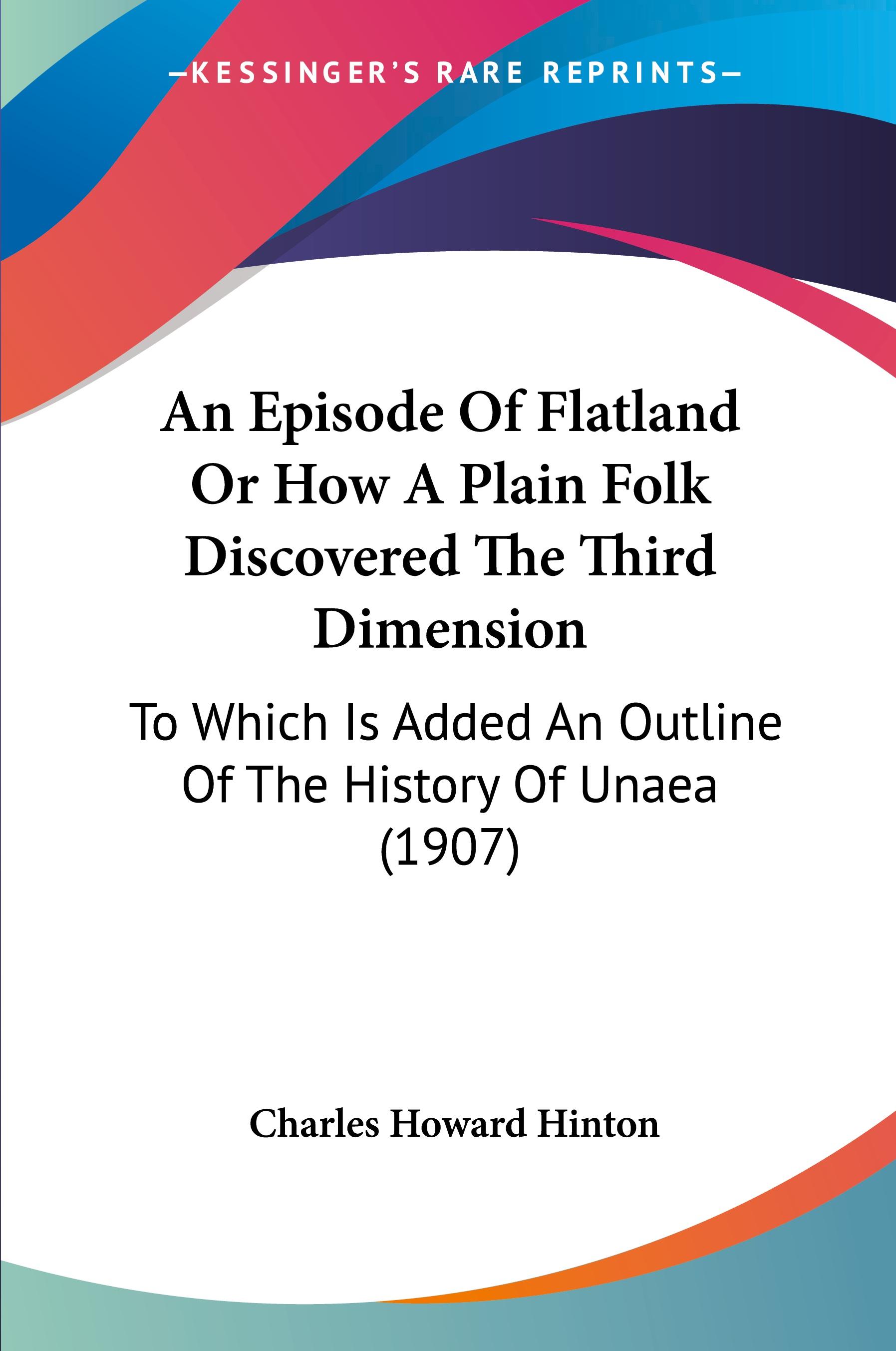 Vorderes Coverbild An Episode Of Flatland Or How A Plain Folk Discovered The Third Dimension
