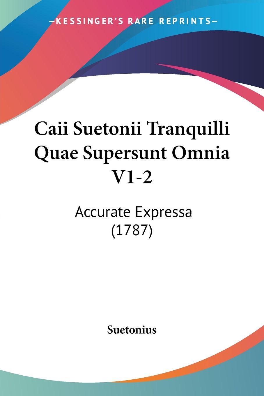 Vorderes Coverbild Caii Suetonii Tranquilli Quae Supersunt Omnia V1-2