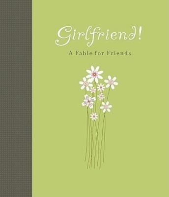 Vorderes Coverbild Girlfriend!: A Fable for Friends