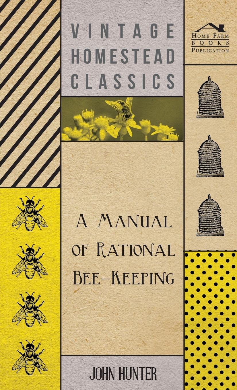 Vorderes Coverbild A Manual Of Rational Bee-Keeping