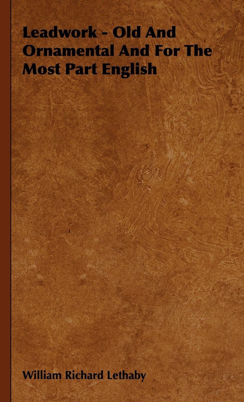 Vorderes Coverbild Leadwork - Old and Ornamental and for the Most Part English