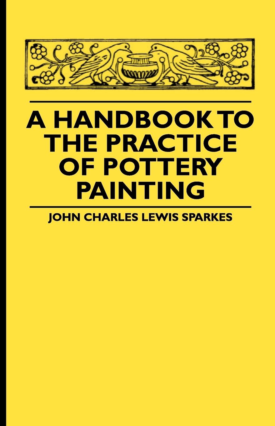 Vorderes Coverbild A Handbook To The Practice Of Pottery Painting