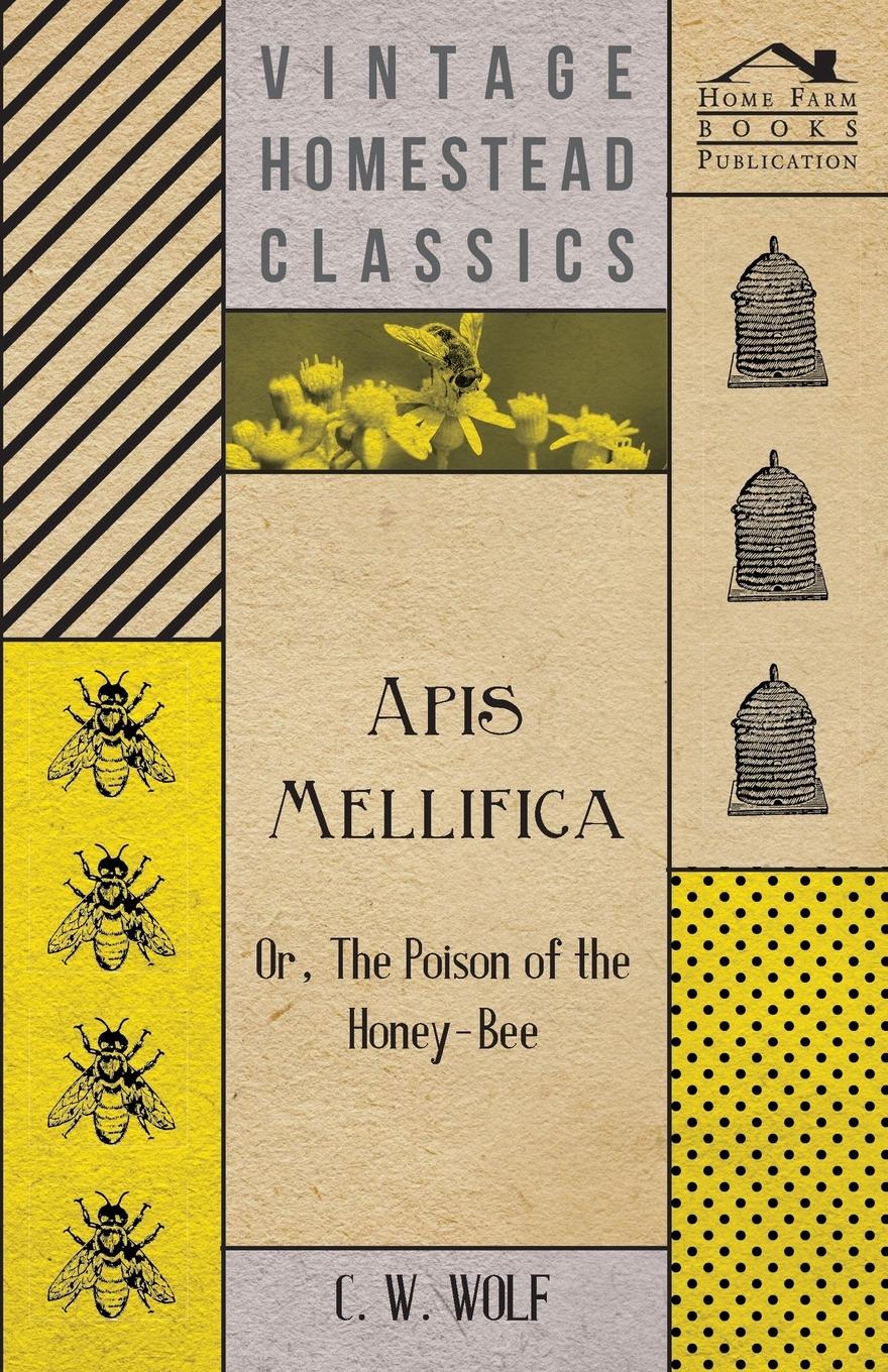Vorderes Coverbild Apis Mellifica - Or, The Poison Of The Honey-Bee