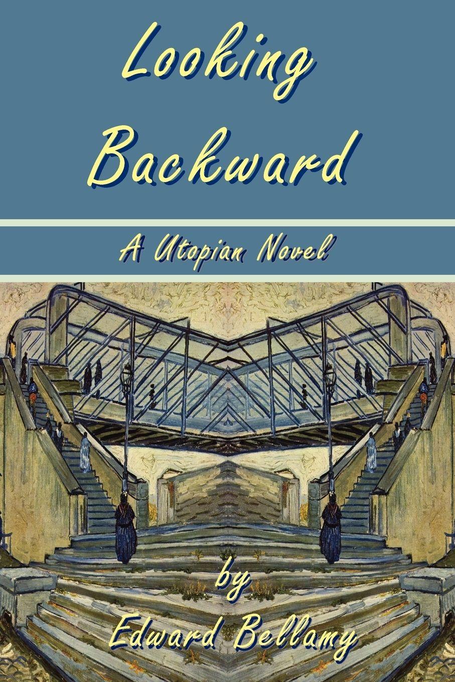Vorderes Coverbild Looking Backward by Edward Bellamy - A Utopian Novel