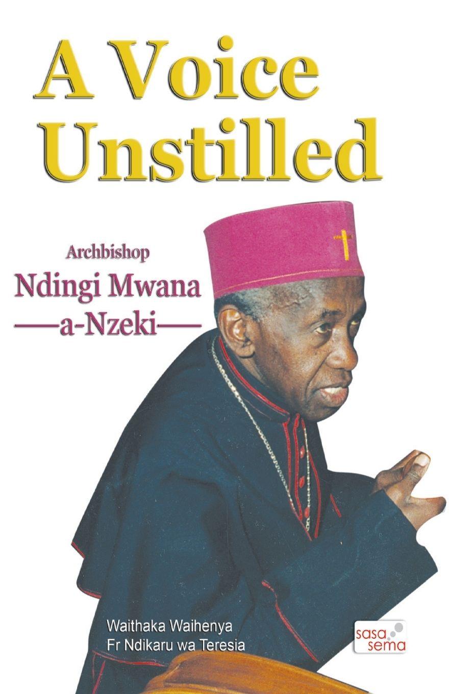 Vorderes Coverbild A Voice Unstilled. Archbishop Ndingi Mwana 'a Nzeki