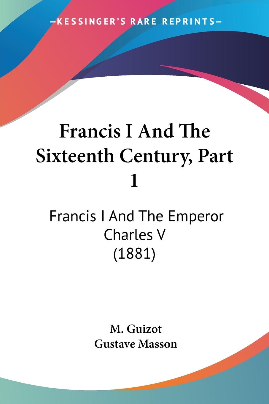 Vorderes Coverbild Francis I And The Sixteenth Century, Part 1