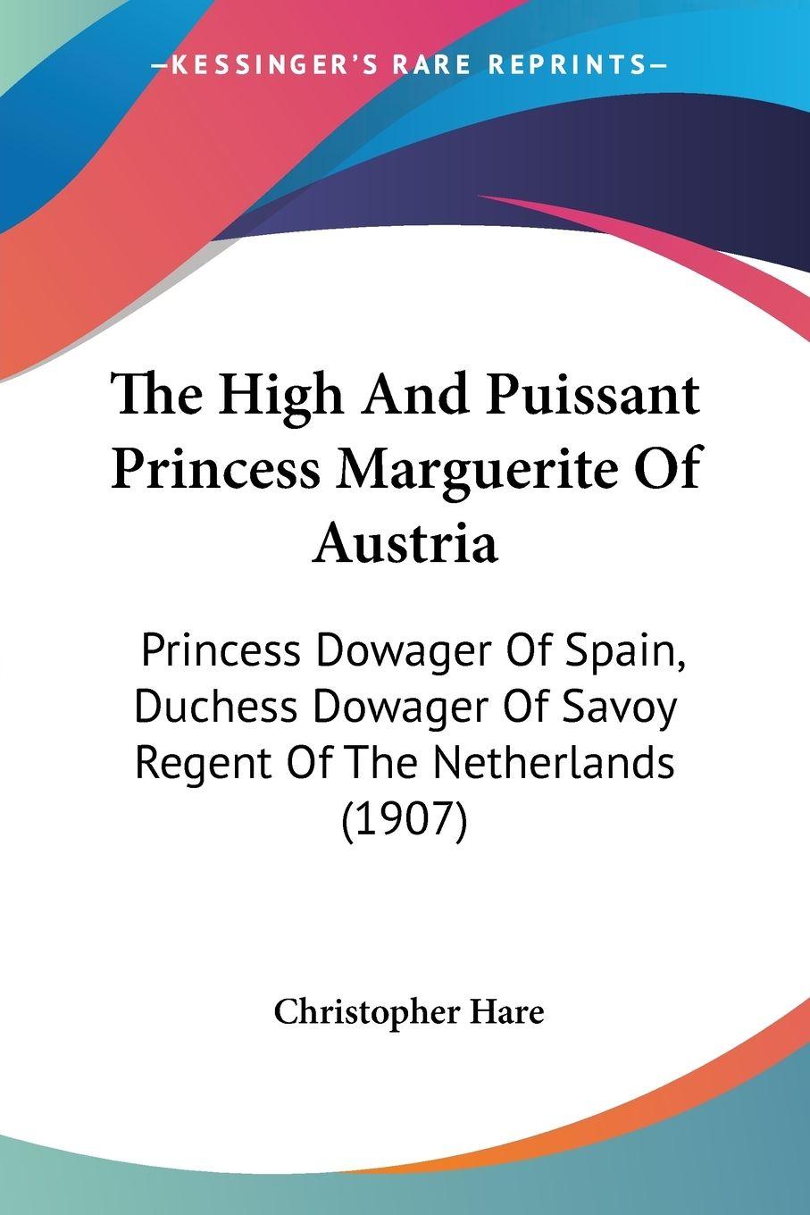 Vorderes Coverbild The High And Puissant Princess Marguerite Of Austria