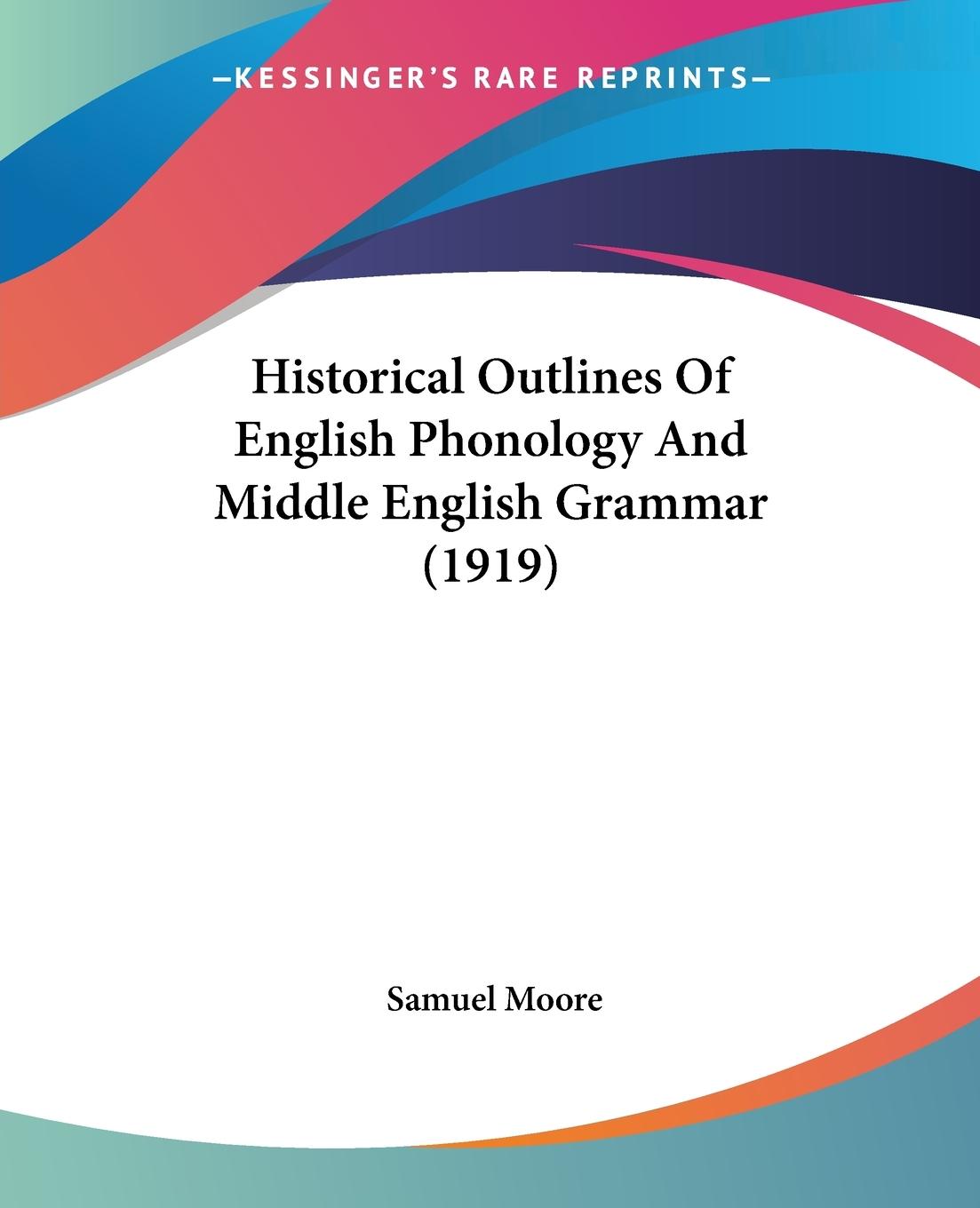 Vorderes Coverbild Historical Outlines Of English Phonology And Middle English Grammar (1919)