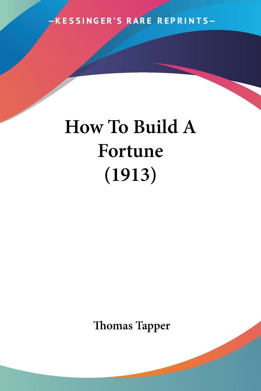 Vorderes Coverbild How To Build A Fortune (1913)