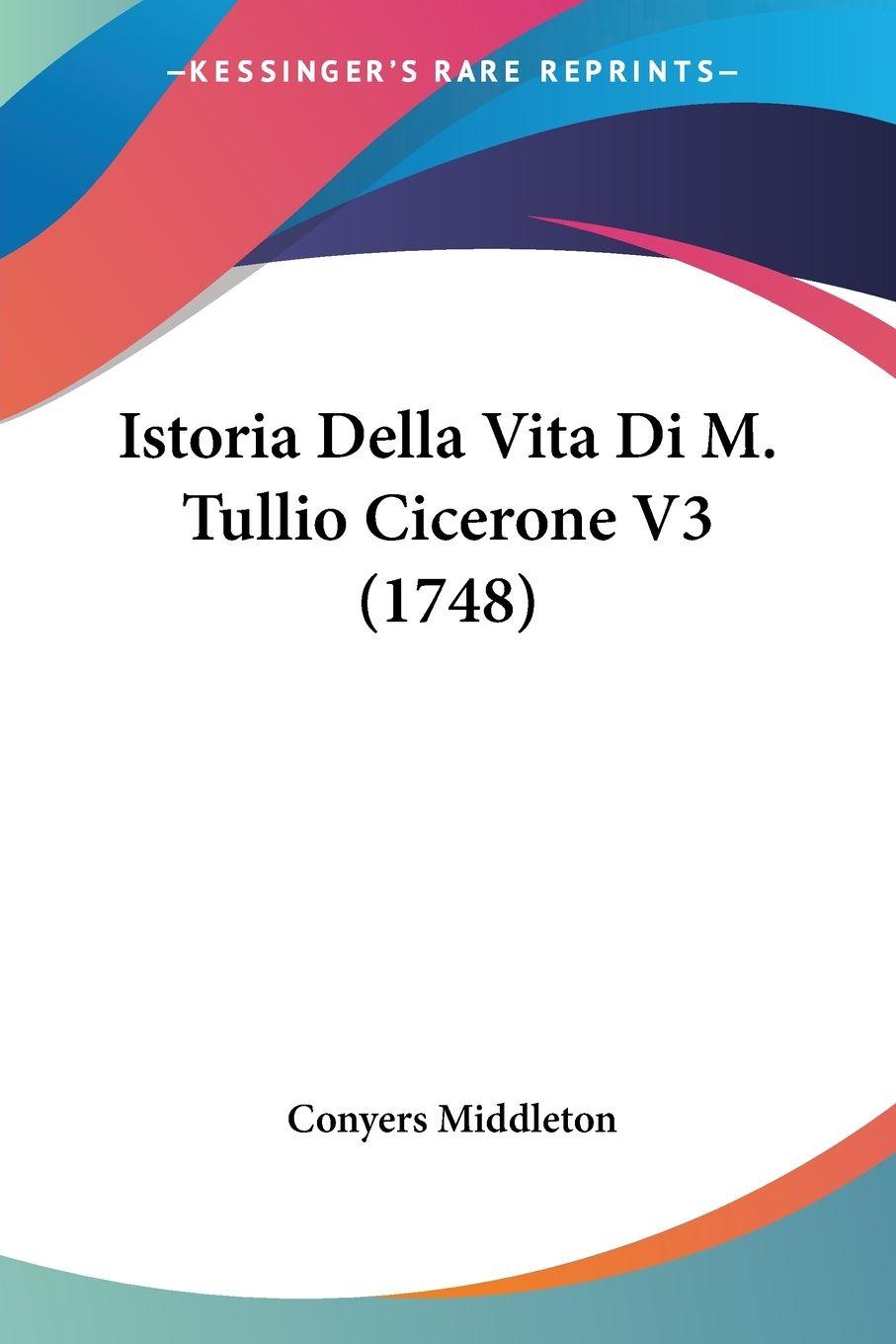 Vorderes Coverbild Istoria Della Vita Di M. Tullio Cicerone V3 (1748)