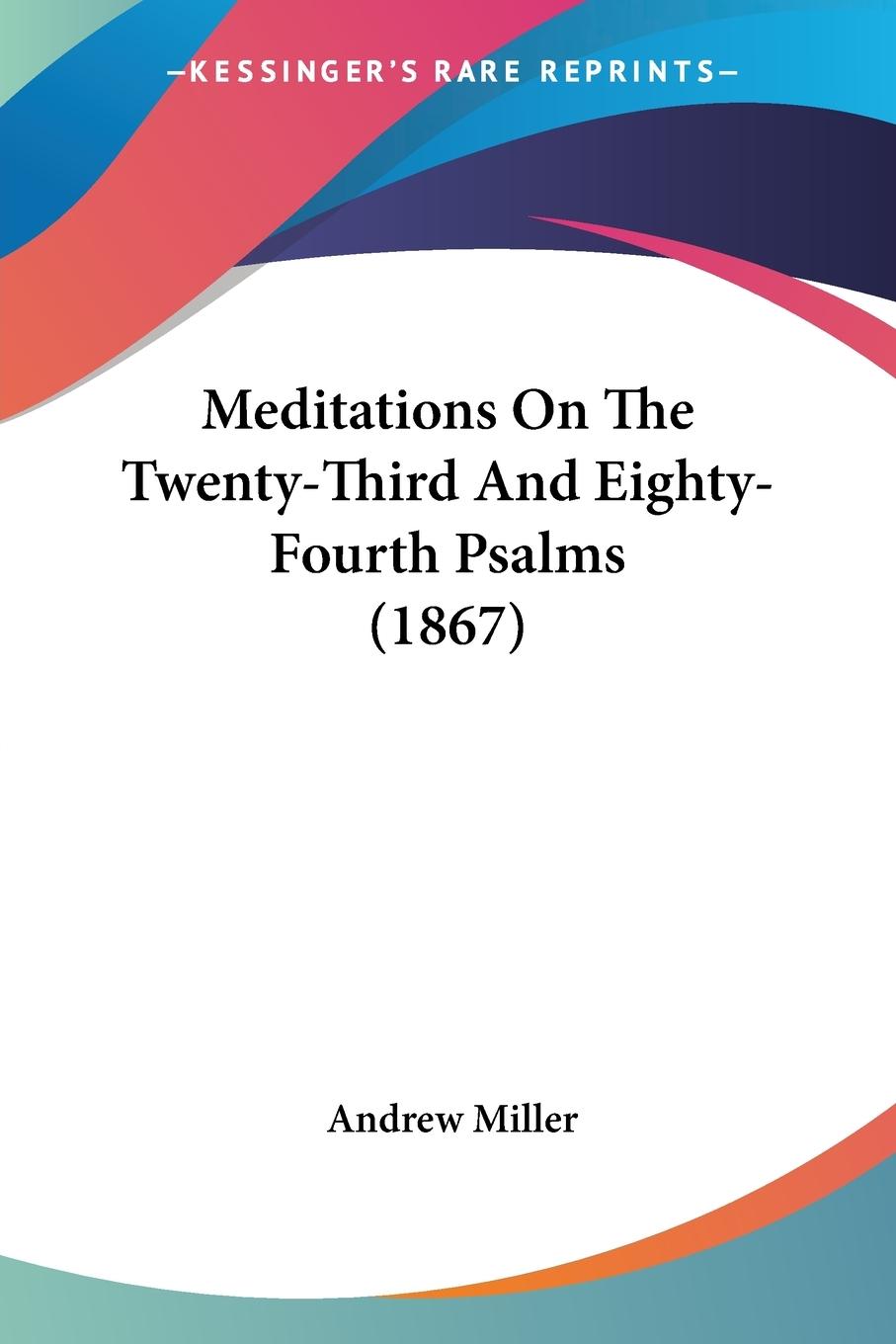 Vorderes Coverbild Meditations On The Twenty-Third And Eighty-Fourth Psalms (1867)