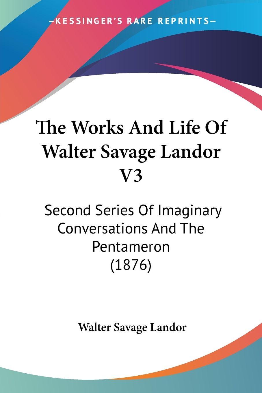 Vorderes Coverbild The Works And Life Of Walter Savage Landor V3