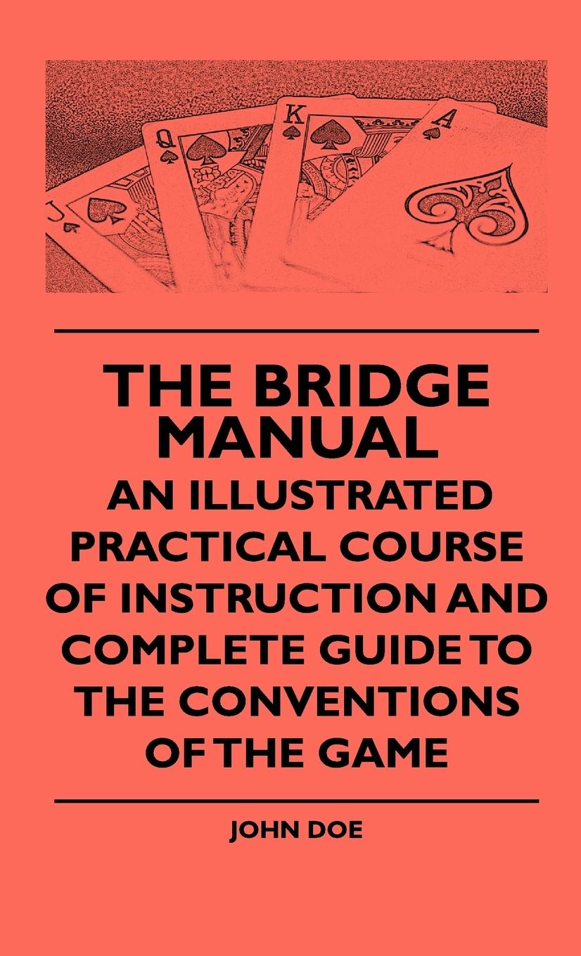 Vorderes Coverbild The Bridge Manual - An Illustrated Practical Course Of Instruction And Complete Guide To The Conventions Of The Game