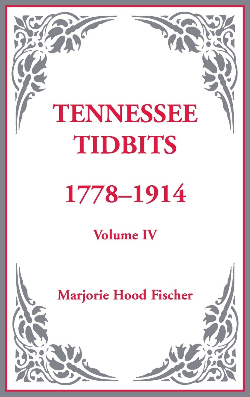 Vorderes Coverbild Tennessee Tidbits, 1778-1914, Volume IV