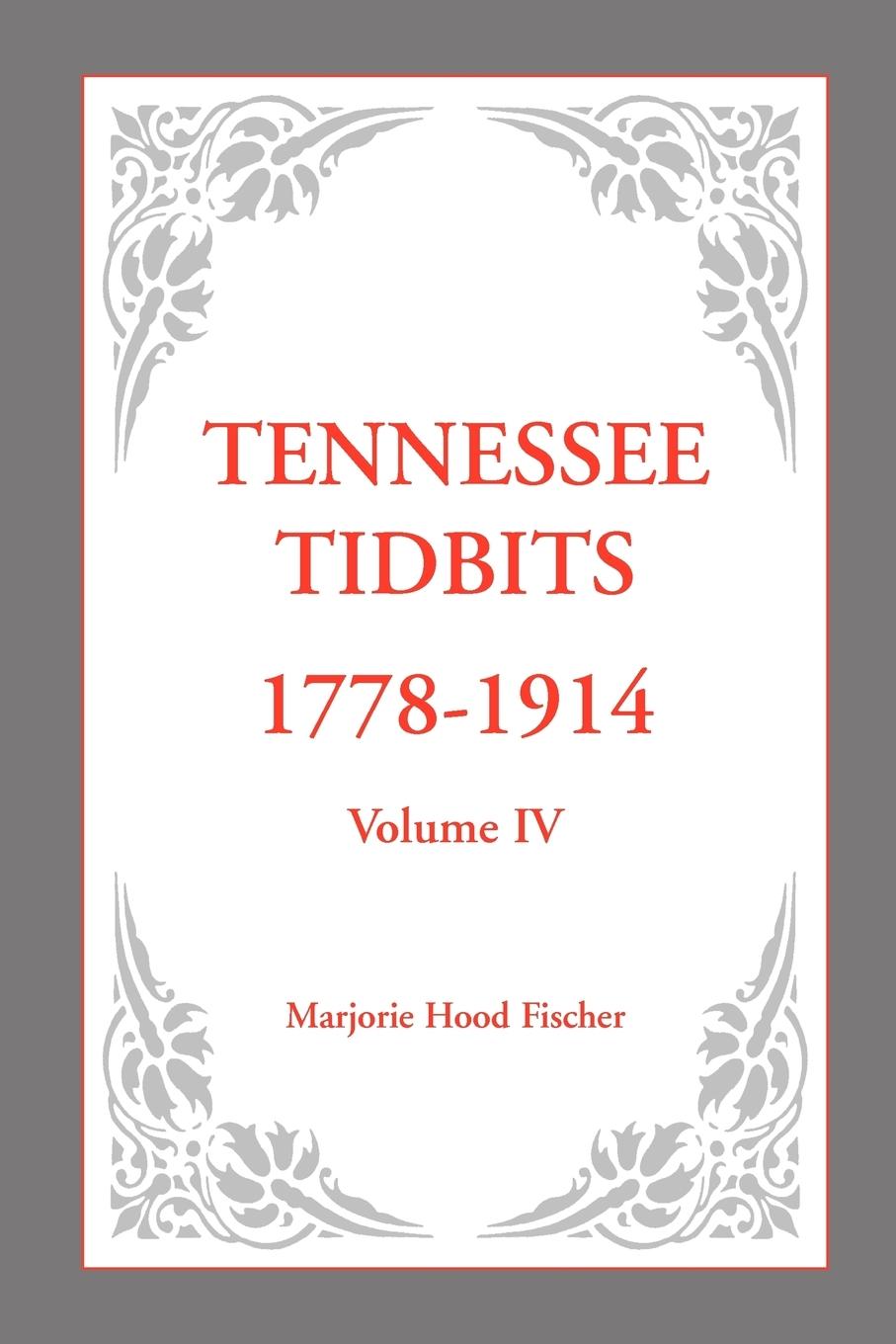 Vorderes Coverbild Tennessee Tidbits, 1778-1914, Volume IV