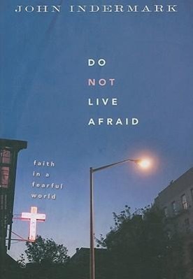 Vorderes Coverbild Do Not Live Afraid: Faith in a Fearful World
