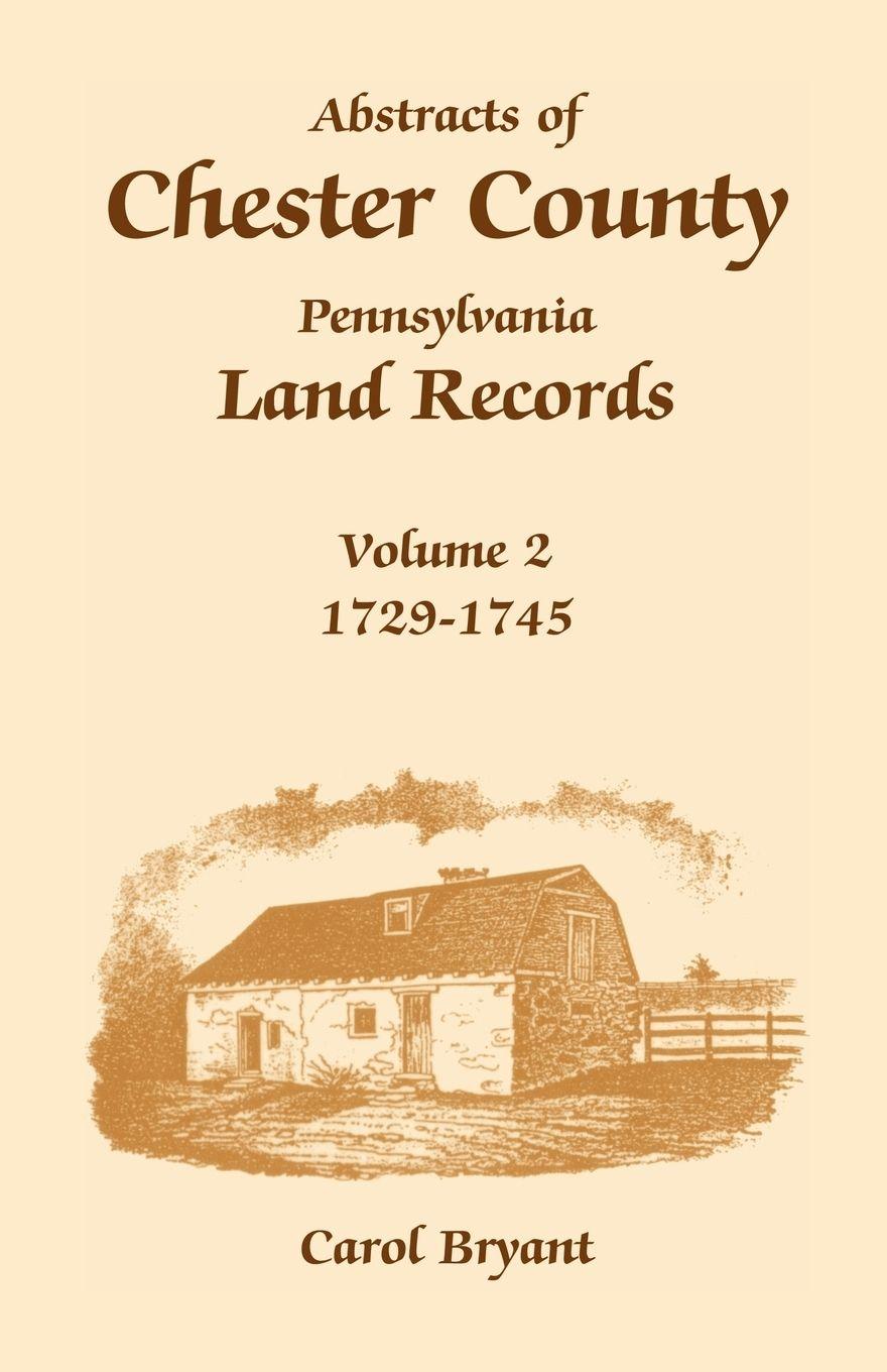 Vorderes Coverbild Abstracts of Chester County, Pennsylvania, Land Records