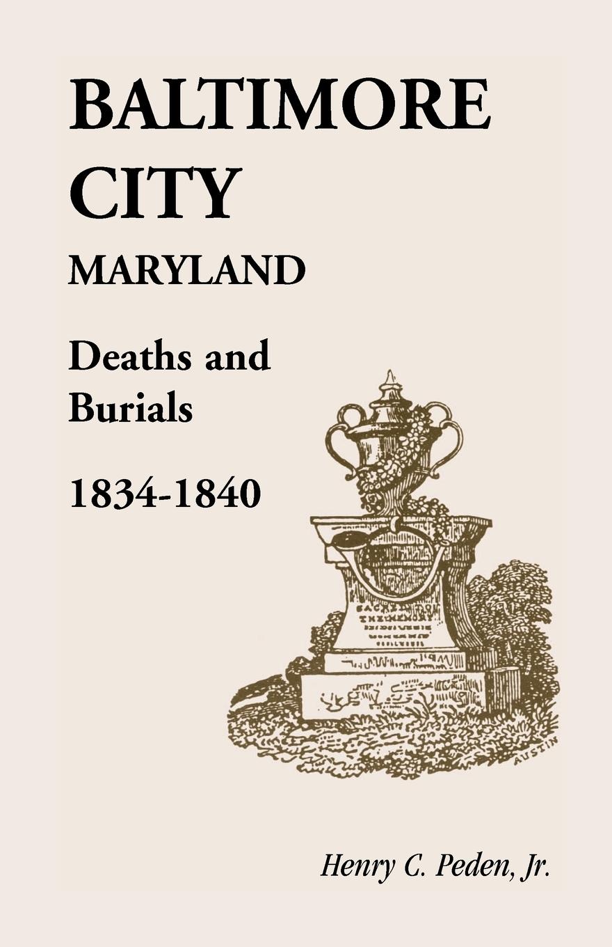 Vorderes Coverbild Baltimore City [Maryland] Deaths and Burials, 1834-1840