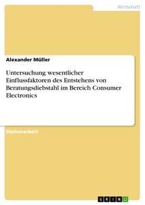 Vorderes Coverbild Untersuchung wesentlicher Einflussfaktoren des Entstehens von Beratungsdiebstahl im Bereich Consumer Electronics