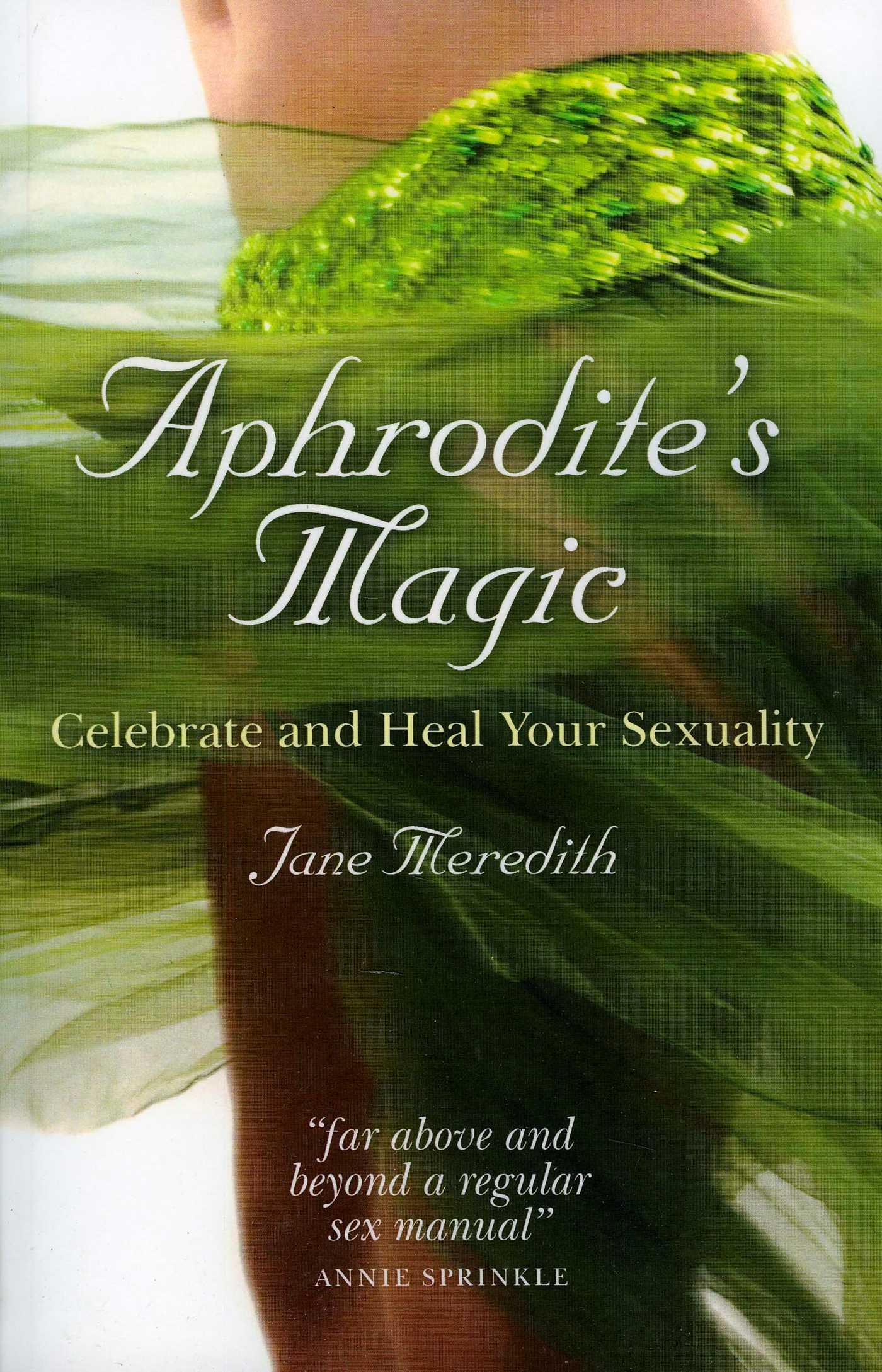 Vorderes Coverbild Aphrodite`s Magic - Celebrate and Heal Your Sexuality