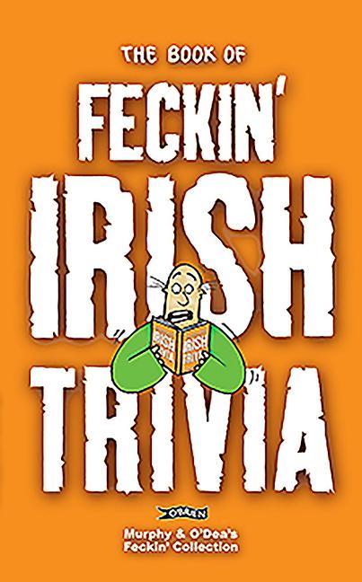 Vorderes Coverbild The Book of Feckin' Irish Trivia